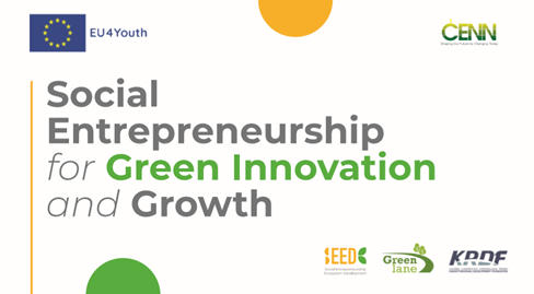 New EU4Youth/CENN Program to Foster  Youth Employment & Sustainable Development  through Social Entrepreneurship for Green Growth